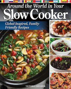 Cooking: Around the World in Your Slow Cooker: Global-Inspired, Family Friendly Recipes