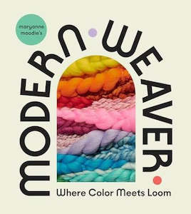 Craft: Maryanne Moodie's Modern Weaver: Where Color Meets Loom