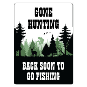 Gone Hunting Back Soon Sign