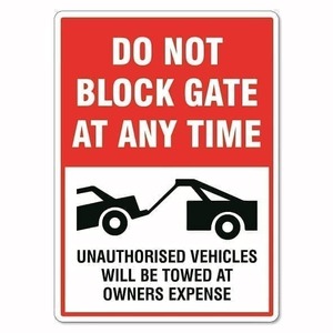 Do Not Block Gate Tow Away Sign