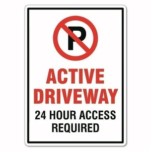 Active Driveway 24 Hr Access Required Sign