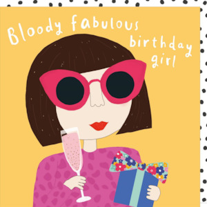 Bloody Fabulous Birthday Girl Card