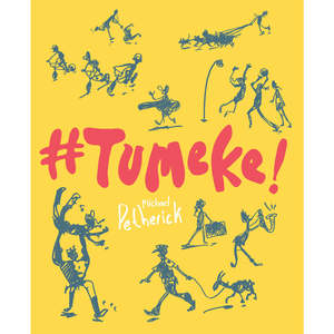 Books Stationery Childrens: #Tumeke! by Michael Petherick