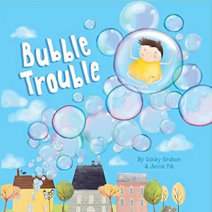 Bubble Trouble Picture Story Book by Oakley Graham and Jennie Poh