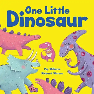 One Little Dinosaur Picture Story Book by Pip Williams and Richard Watson