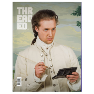 Threaded Magazine Ed. 16 - 'Creating a Monster' Issue - Threaded Magazine