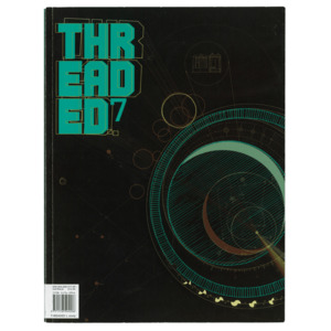 Threaded Magazine Ed. 7 - 'The Arrivals and Departures' Issue - Threaded Magazine