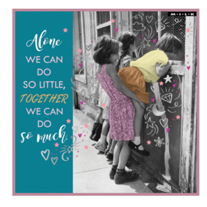 M.I.L.K foil gift card - Alone we can do...