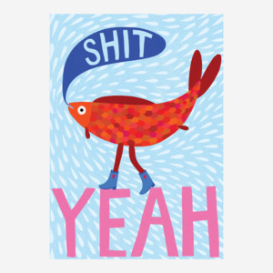 New: Print - Shit Yeah