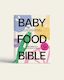 Baby Food Bible