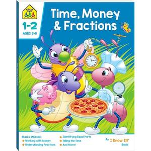 School Zone: School Zone I Know It Time, Money & Fractions Activity Book