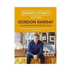 Bread Street Kitchen - Gordon Ramsay & the Bread Street Kitchen Team