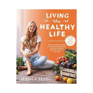 Living the Healthy Life - Jessica Sepel