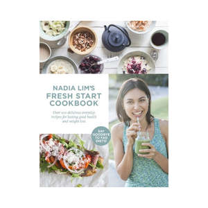 Nadia Lim's Fresh Start Cookbook