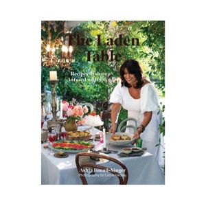 The Laden Table: Recipes to share infused with spice - Ashia Ismail-Singer