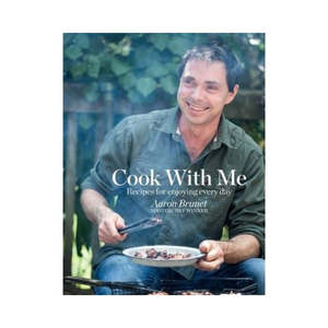 Cook With Me - Aaron Brunet  (Signed)