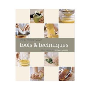 Tools & Techniques - Williams-Sonoma - Forward by Thomas Keller