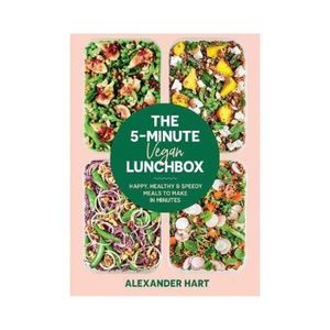 Vegetarian Vegan: The 5-Minute Vegan Lunchbox - Alexander Hart