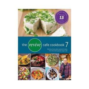 Vegetarian Vegan: The Revive Cafe Cookbook 7 - Jeremy Dixon