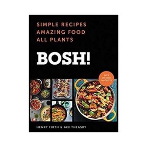 Vegetarian Vegan: BOSH! - Henry Firth & Ian Theasby