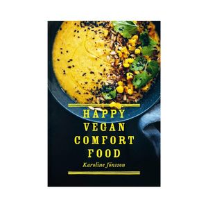 Happy Vegan Comfort Food - Karoline Jonsson