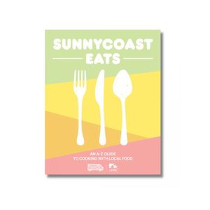 Sunnycoast Eats: An A-Z Guide to Cooking with local food - Oz Harvest