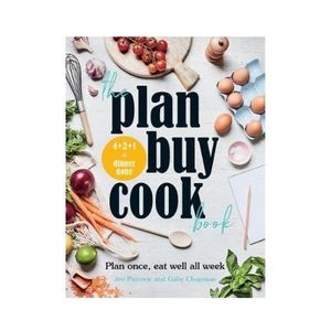 Sale: The Plan Buy Cook Book : Plan once, eat well all week - Jen Petrovic and Gaby Chapman
