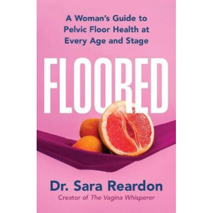 Products: Floored: A Woman's Guide to Pelvic Floor Health at Every Age and Stage