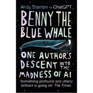 Benny the Blue Whale: One Author's Descent into the Madness of AI