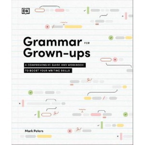 Products: Grammar for Grown-Ups: A Comprehensive Guide and Workbook to Boost Your Writing Skills