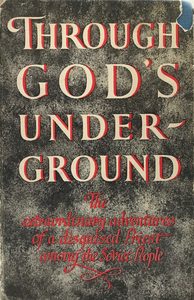 THROUGH GOD'S UNDERGROUND as told to Gretta Palmer