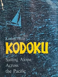KODOKU: Sailing Alone Across The Pacific by Kenichi Horie