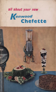 ALL ABOUT YOUR NEW KENWOOD CHEFETTE