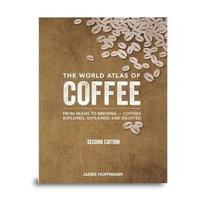 Coffee: World Atlas of Coffee - James Hoffmann
