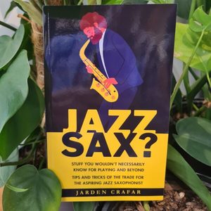 Jazz Sax – Book by Jarden Crafar