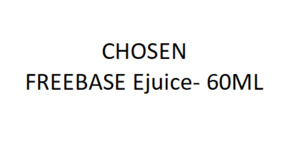 E Juice: CHOSEN  FREEBASE Ejuice- 60ML