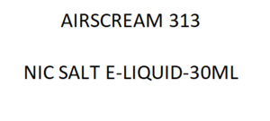 AIRSCREAM 313  NIC SALT E-LIQUID-30ML