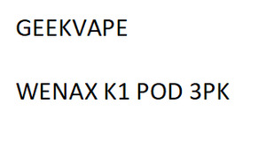 E Juice: GEEKVAPE WENAX K1 POD 3PK