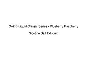 Premium Nicotine Salts: Go2 E-Liquid Classic Series - Blueberry Raspberry