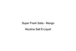 Premium Nicotine Salts: Super Fresh Salts - Mango