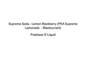 Supreme Soda - Lemon Blackberry (PKA Supreme Lemonade  - Blackcurrant)