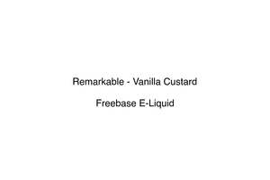 Freebase E Liquid Nz: Remarkable - Vanilla Custard