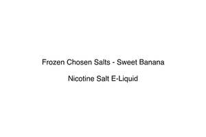 Frozen Chosen Salts - Sweet Banana