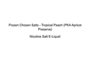 Frozen Chosen Salts - Tropical Peach (PKA Apricot Preserve)