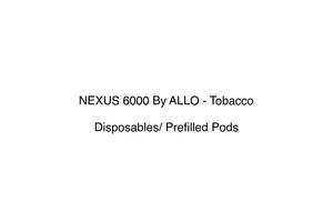 Allo Vapour: NEXUS 6000 By ALLO - Tobacco