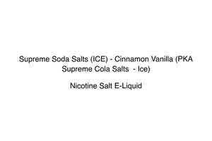 Supreme Soda Salts (ICE) - Cinnamon Vanilla (PKA Supreme Cola Salts  - Ice)