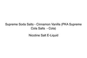 Supreme Soda Salts - Cinnamon Vanilla (PKA Supreme Cola Salts  - Cola)