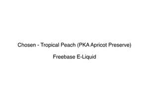 Chosen E Liquid: Chosen - Tropical Peach (PKA Apricot Preserve)
