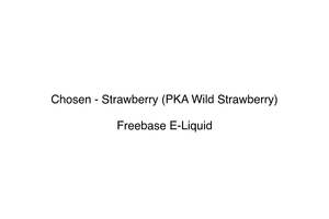 Chosen E Liquid: Chosen - Strawberry (PKA Wild Strawberry)