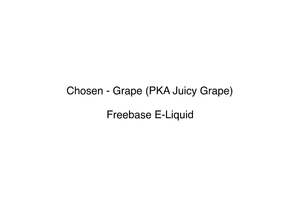 Chosen E Liquid: Chosen - Grape (PKA Juicy Grape)